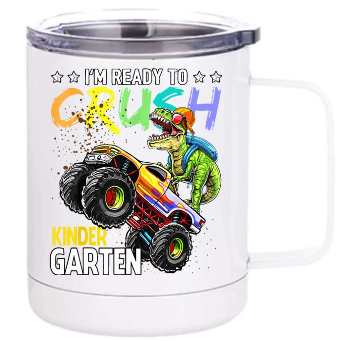 Im Ready To Crush Kindergarten Dinosaur First Day Of School Front & Back 12oz Stainless Steel Tumbler Cup