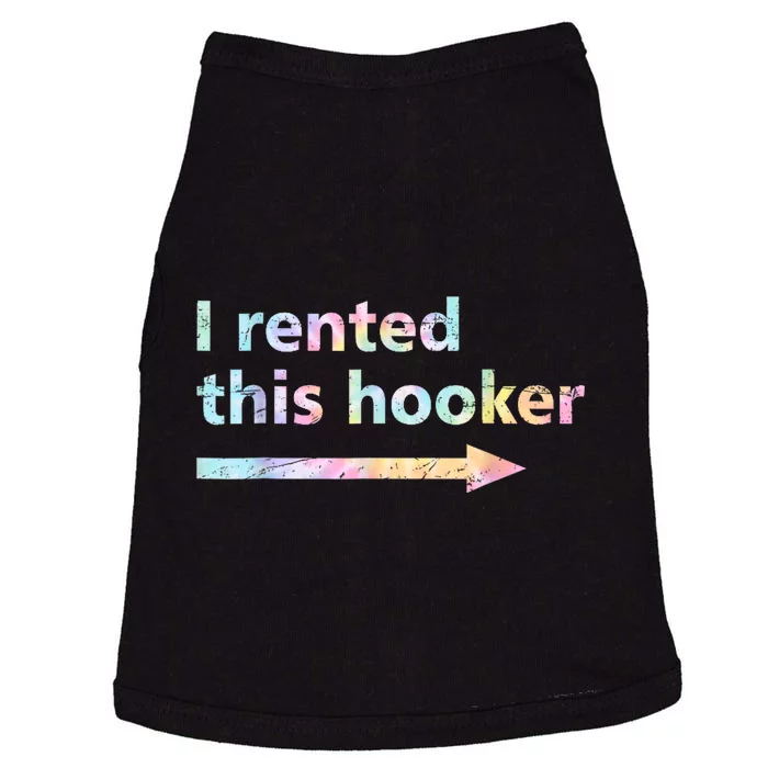 I Rented This Hooker Funny Adult Humor Sa Tie Dye Doggie Tank