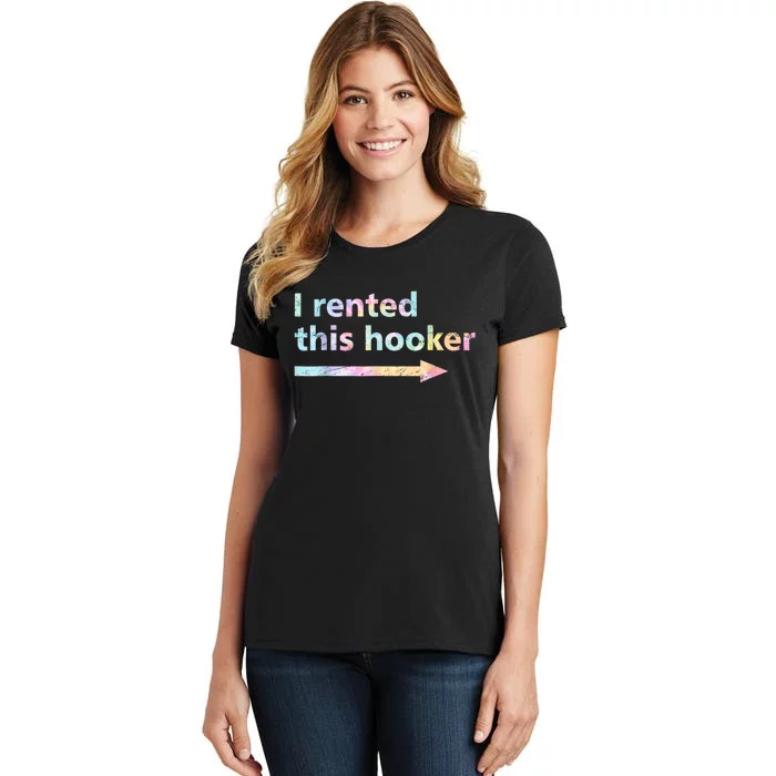 I Rented This Hooker Funny Adult Humor Sa Tie Dye Women's T-Shirt