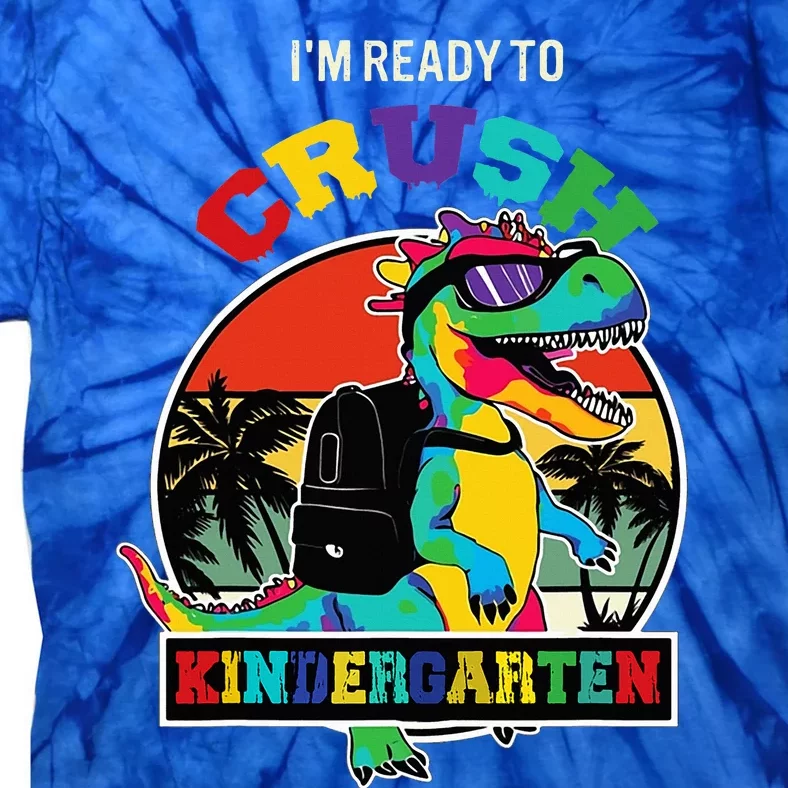 Im Ready To Crush Kindergarten Dinosaur Back To School Tie-Dye T-Shirt