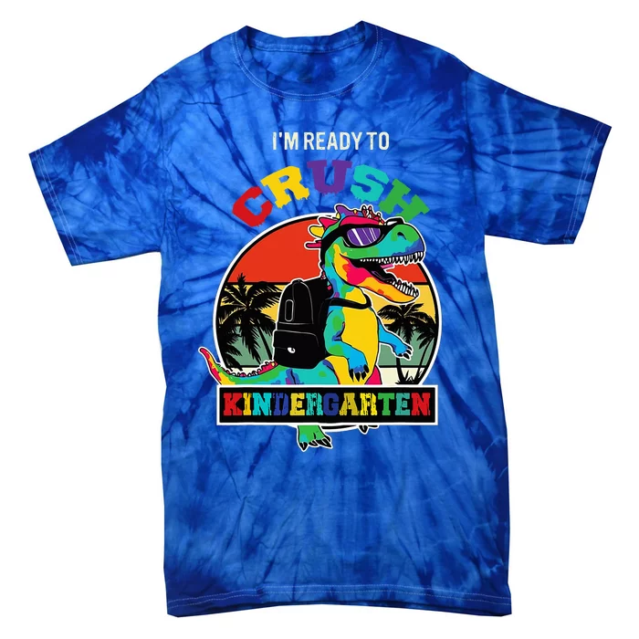 Im Ready To Crush Kindergarten Dinosaur Back To School Tie-Dye T-Shirt