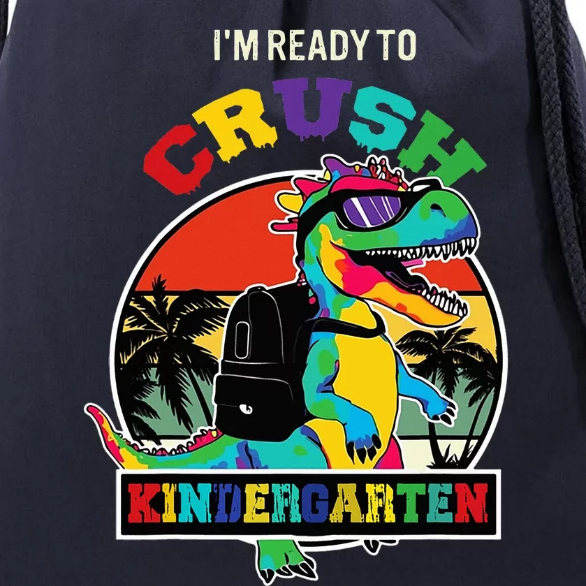 Im Ready To Crush Kindergarten Dinosaur Back To School Drawstring Bag