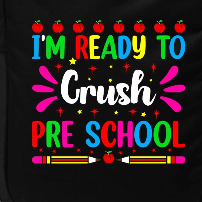 Im Ready To Crush Preschool Teacher Students Back To School Gift Impact Tech Backpack