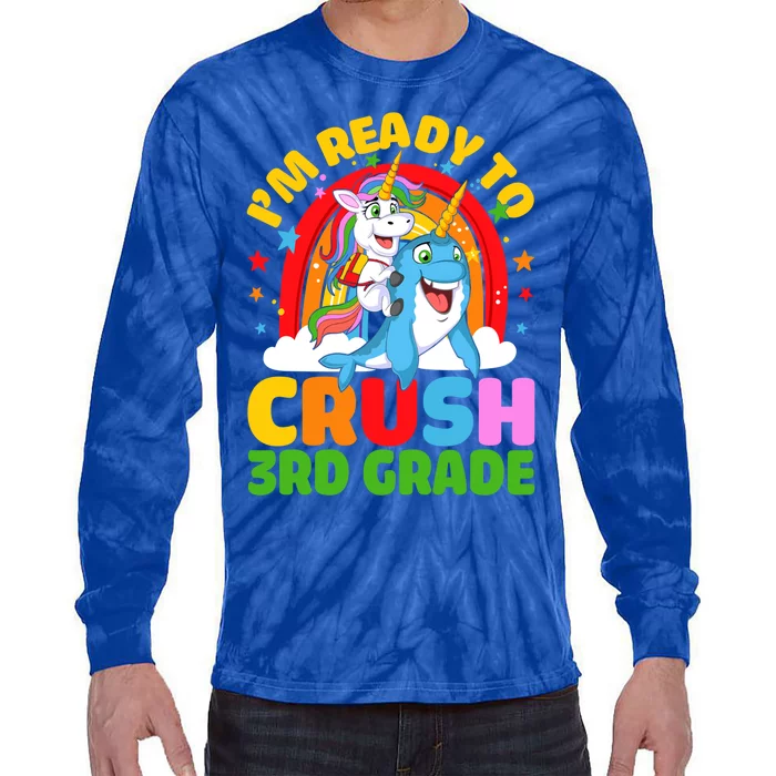 Im Ready To Crush 3Rd Grade Unicorn Narwhal Back To School Gift Tie-Dye Long Sleeve Shirt