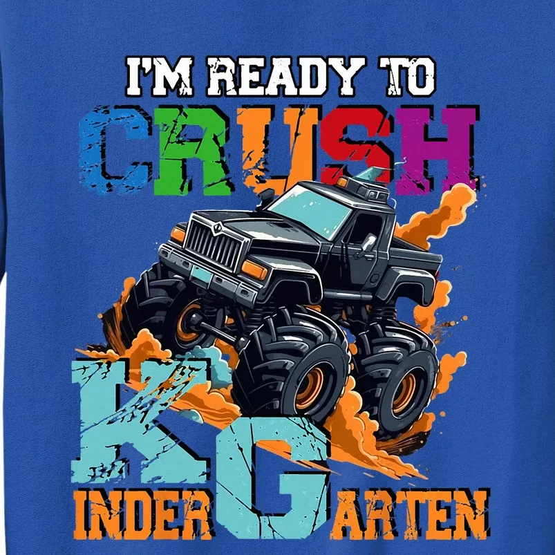 Im Ready To Crush Kindergarten Monster Truck Dinosaur Tall Sweatshirt