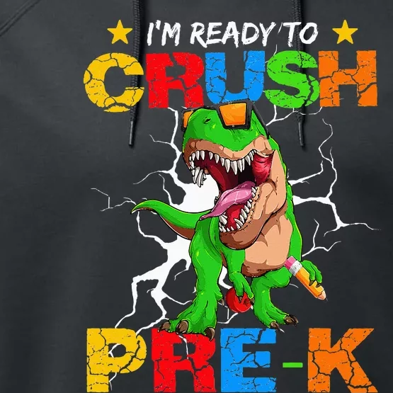 I'm Ready To Crush Prek T Rex Dinosaur Back To School Performance Fleece Hoodie