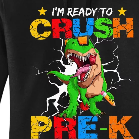 I'm Ready To Crush Prek T Rex Dinosaur Back To School Women's Pullover Hoodie