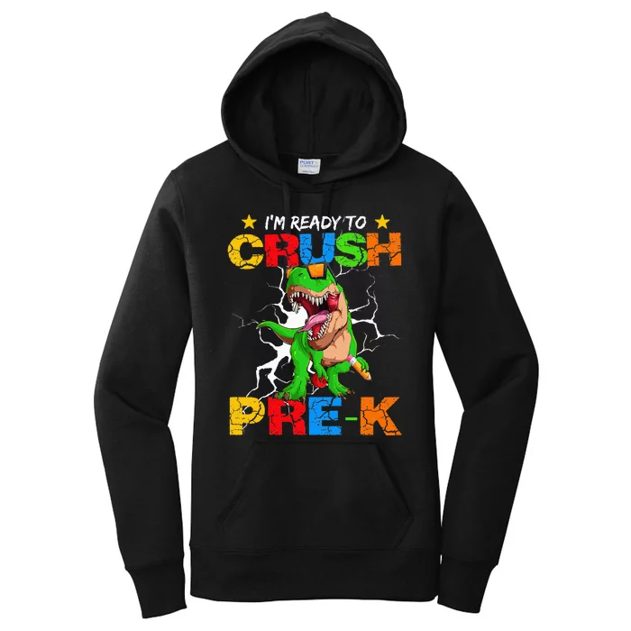 I'm Ready To Crush Prek T Rex Dinosaur Back To School Women's Pullover Hoodie