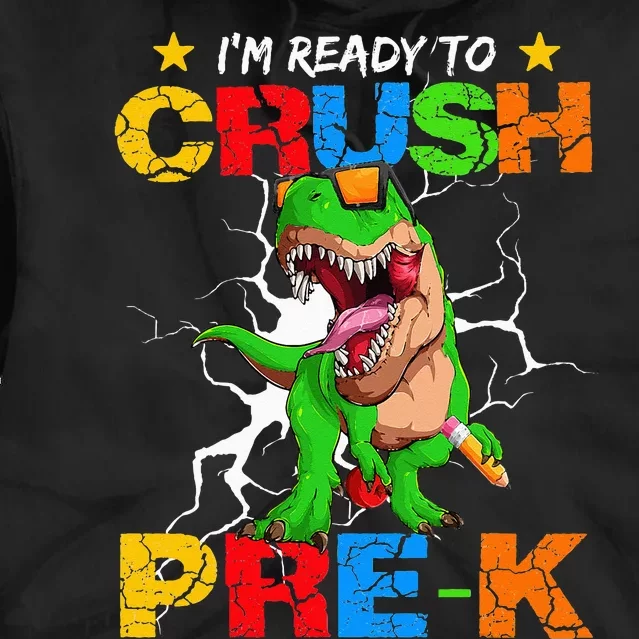 I'm Ready To Crush Prek T Rex Dinosaur Back To School Tie Dye Hoodie