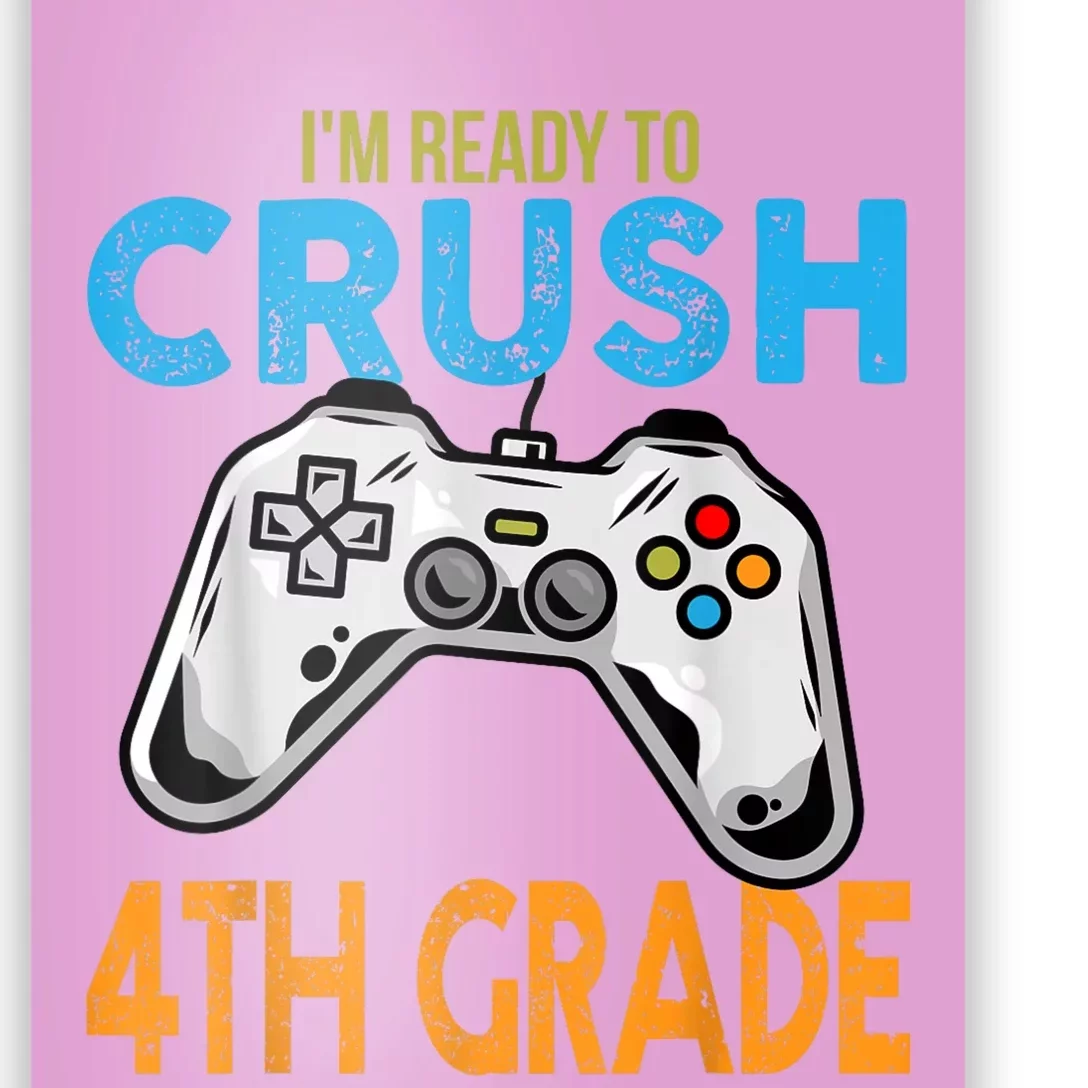 Im Ready To Crush 4th Grade Video Game Back To School Poster