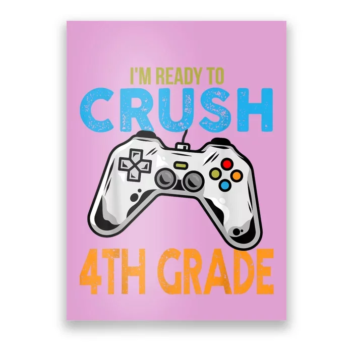 Im Ready To Crush 4th Grade Video Game Back To School Poster