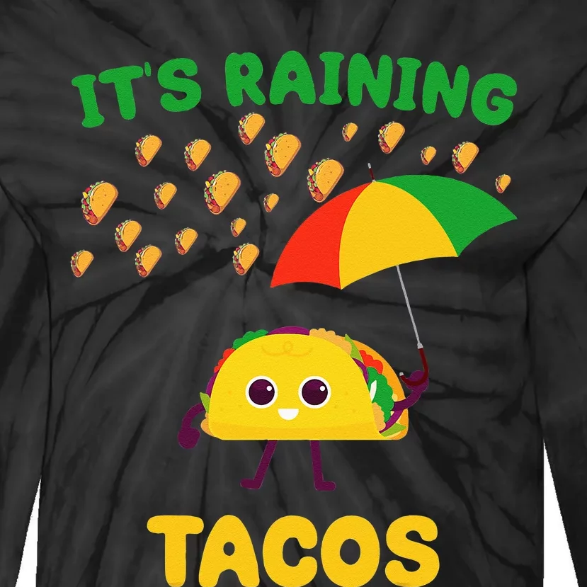 Its Raining Tacos Funny Taco Lovers Weather Forecast Joke Tie-Dye Long Sleeve Shirt