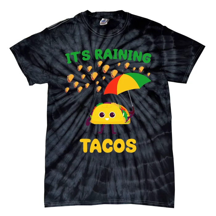 Its Raining Tacos Funny Taco Lovers Weather Forecast Joke Tie-Dye T-Shirt