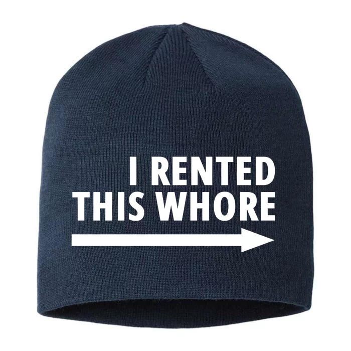 I Rented This Whore Funny Offensive Saying 8 1/2in Sustainable Knit Beanie