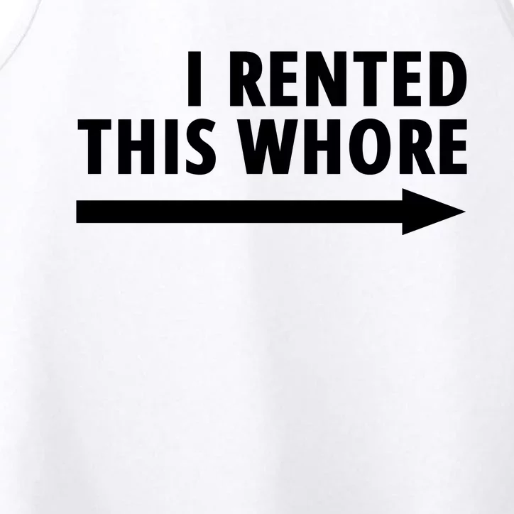 I Rented This Whore Funny Offensive Saying Performance Tank