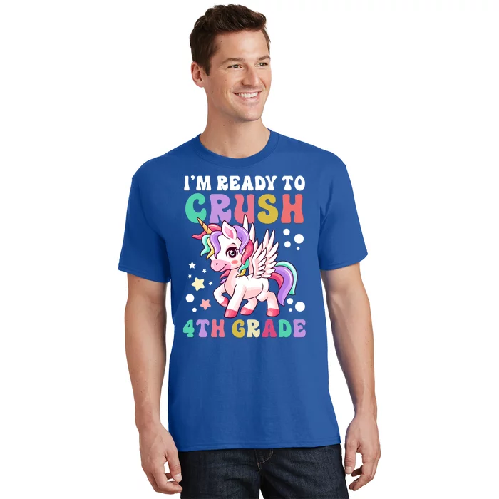 Im Ready To Crush 4Th Grade Cute Unicorn Back To School Meaningful Gift T-Shirt