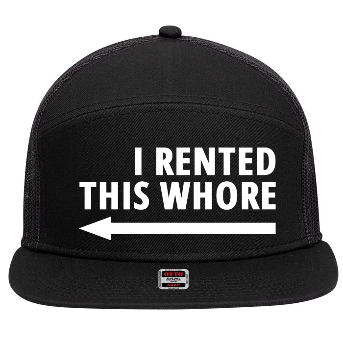 I Rented This Whore Funny Offensive Saying 7 Panel Mesh Trucker Snapback Hat