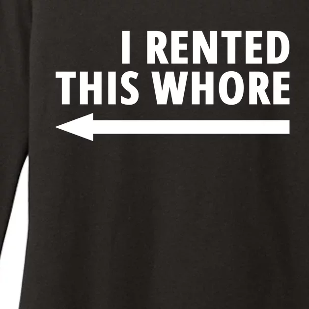 I Rented This Whore Funny Offensive Saying Womens CVC Long Sleeve Shirt