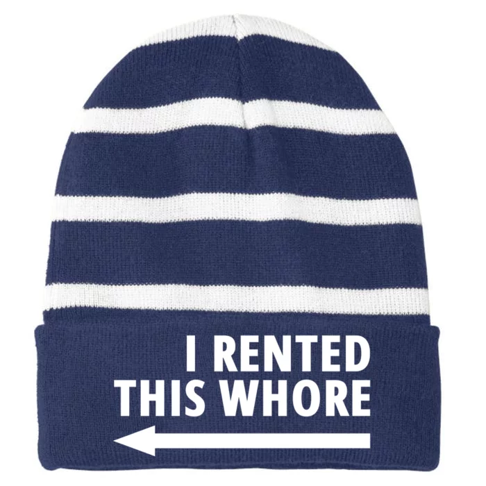 I Rented This Whore Funny Offensive Saying Striped Beanie with Solid Band