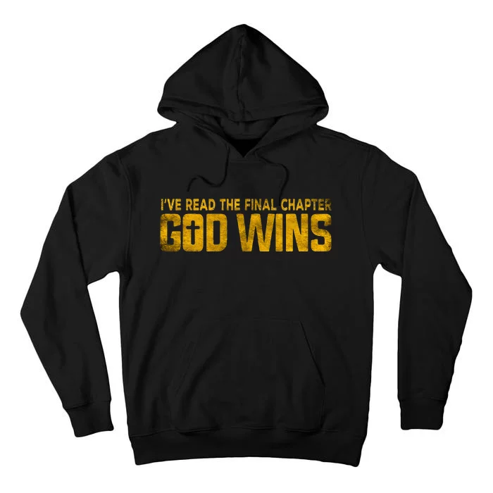 Ive Read The Final Chapters God Wins Christian Apparel Tall Hoodie