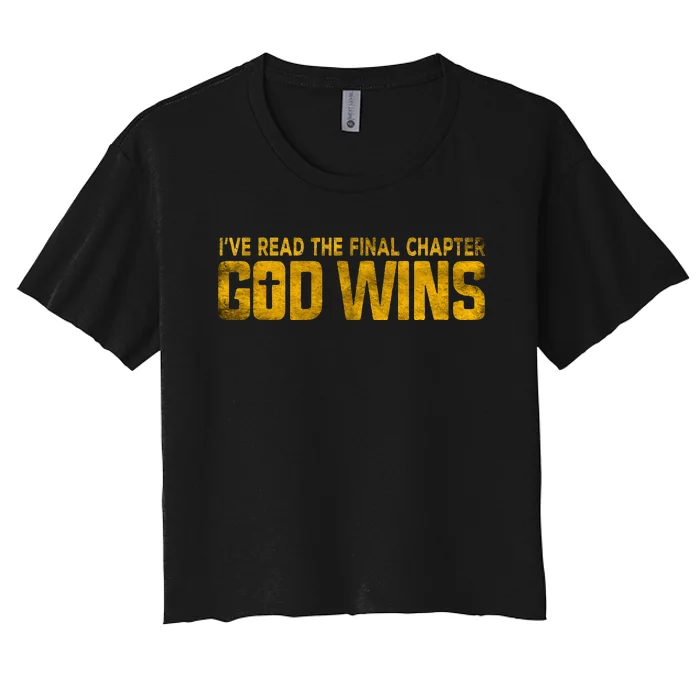 Ive Read The Final Chapters God Wins Christian Apparel Women's Crop Top Tee