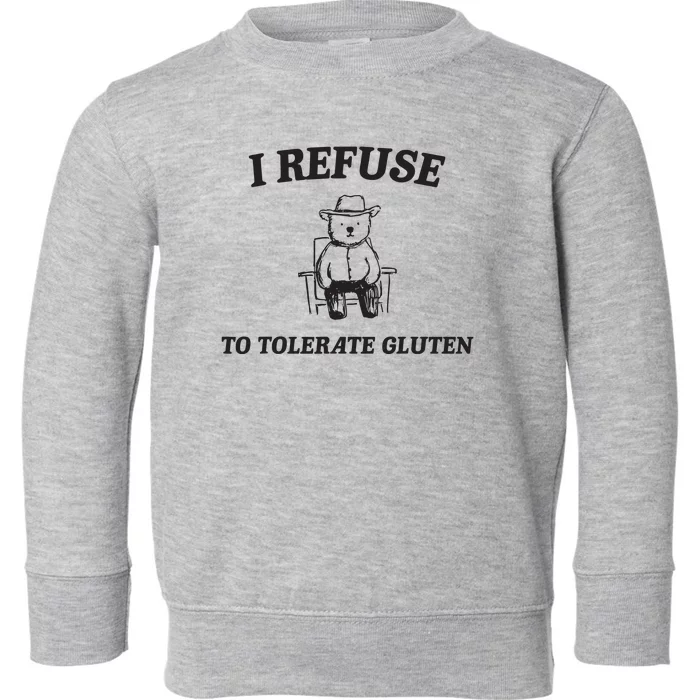 I Refuse To Tolerate Gluten Funny Cartoon Bear Meme Toddler Sweatshirt