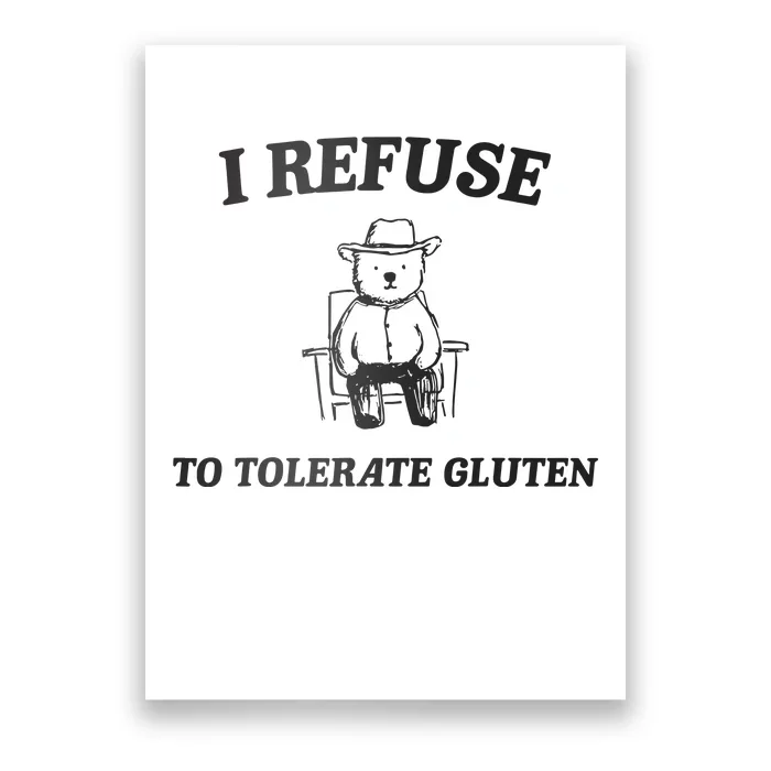 I Refuse To Tolerate Gluten Funny Cartoon Bear Meme Poster