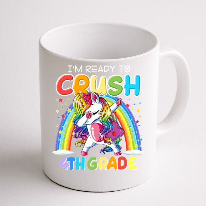 Im Ready To Crush 4Th Grade Unicorn Back To School Gift Funny Gift Front & Back Coffee Mug