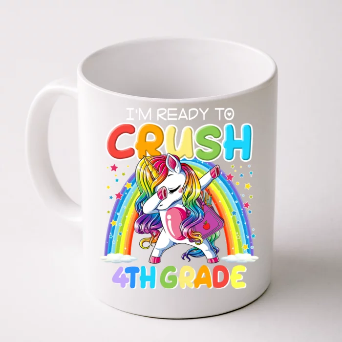 Im Ready To Crush 4Th Grade Unicorn Back To School Gift Funny Gift Front & Back Coffee Mug