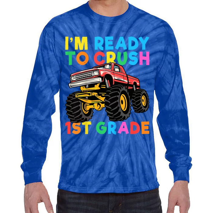 Im Ready To Crush 1st Grade First Day Monster Truck Tie-Dye Long Sleeve Shirt