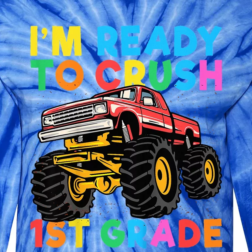 Im Ready To Crush 1st Grade First Day Monster Truck Tie-Dye Long Sleeve Shirt