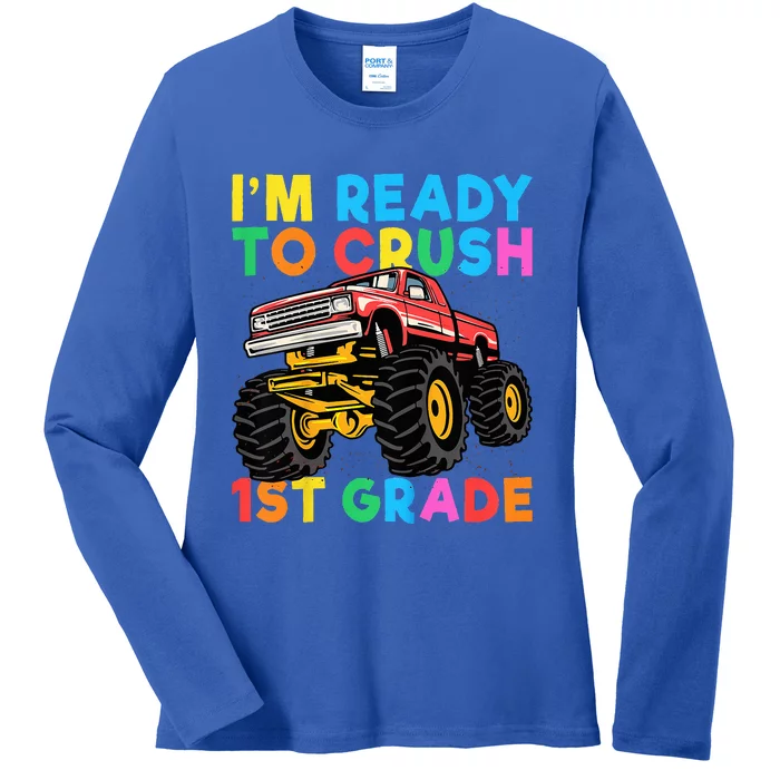 Im Ready To Crush 1st Grade First Day Monster Truck Ladies Long Sleeve Shirt