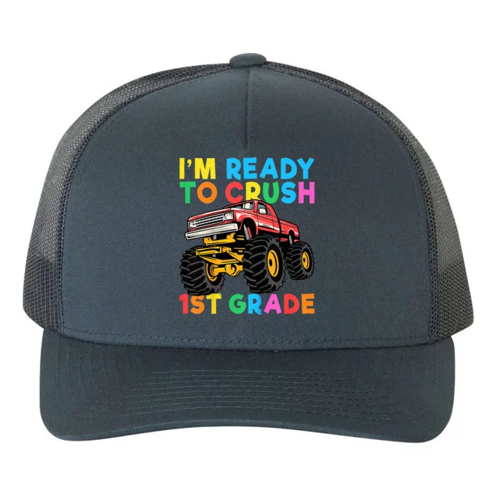 Im Ready To Crush 1st Grade First Day Monster Truck Yupoong Adult 5-Panel Trucker Hat