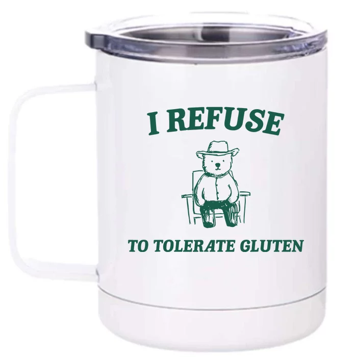 I Refuse To Tolerate Gluten Funny Cartoon Bear Meme Front & Back 12oz Stainless Steel Tumbler Cup