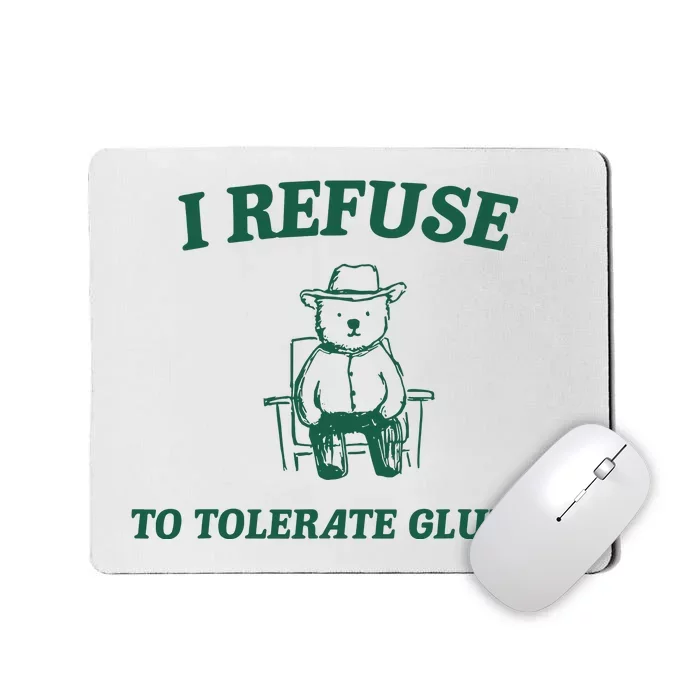 I Refuse To Tolerate Gluten Funny Cartoon Bear Meme Mousepad