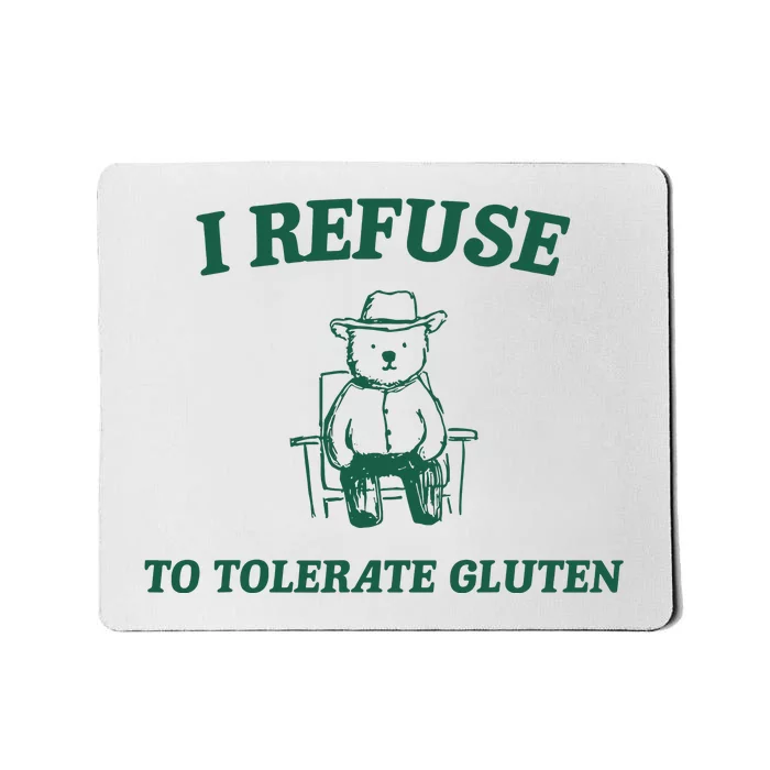 I Refuse To Tolerate Gluten Funny Cartoon Bear Meme Mousepad