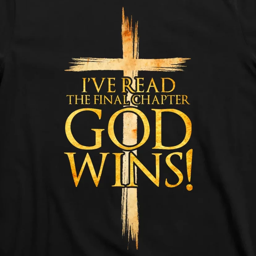 IVe Read The Final Chapter God Wins Christian Faith Cross T-Shirt