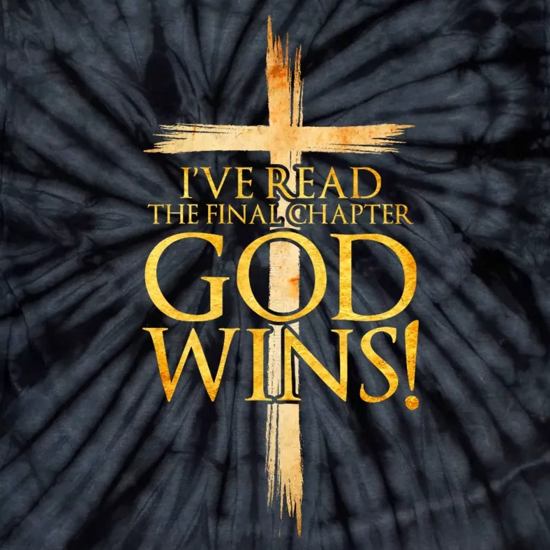 IVe Read The Final Chapter God Wins Christian Faith Cross Tie-Dye T-Shirt