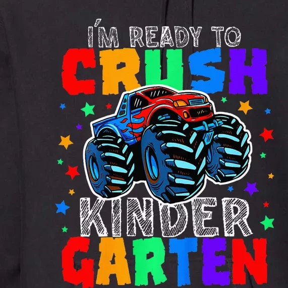 I'm Ready to Crush Kindergarten Monster Truck Premium Hoodie