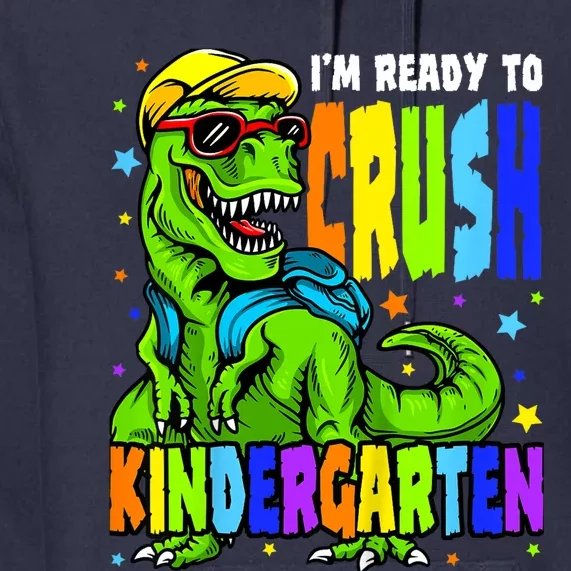 I'm Ready to Crush Kindergarten Dinosaur 1st Day of School Premium Hoodie