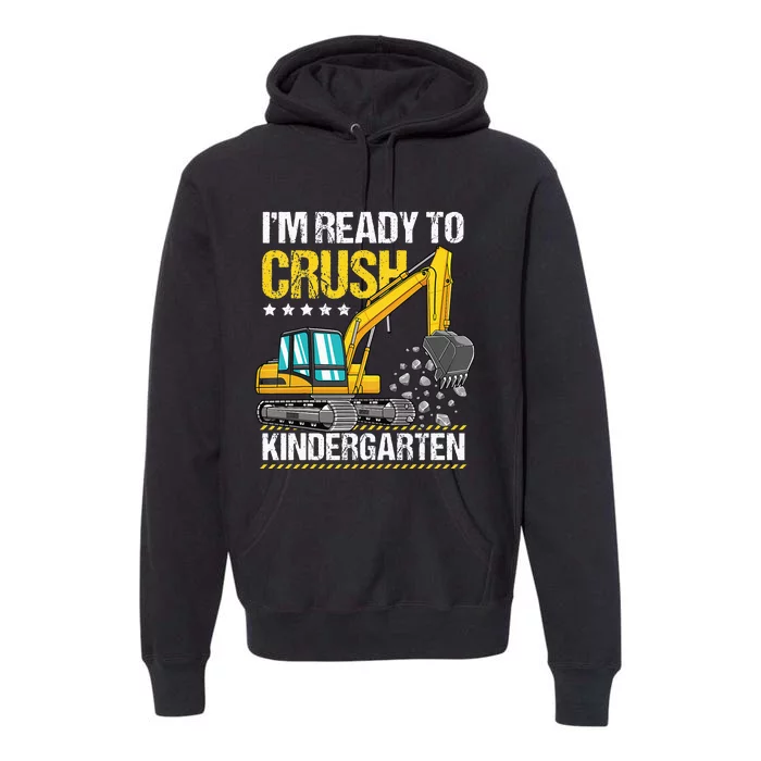 I'm Ready To Crush Kindergarten Construction Vehicle Premium Hoodie