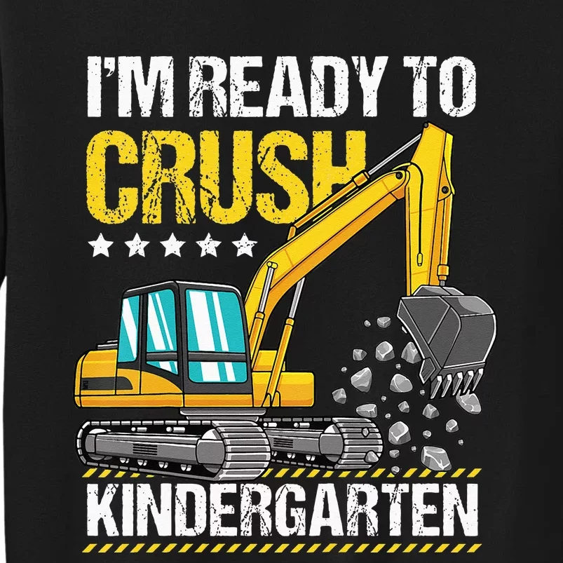 I'm Ready To Crush Kindergarten Construction Vehicle Tall Sweatshirt