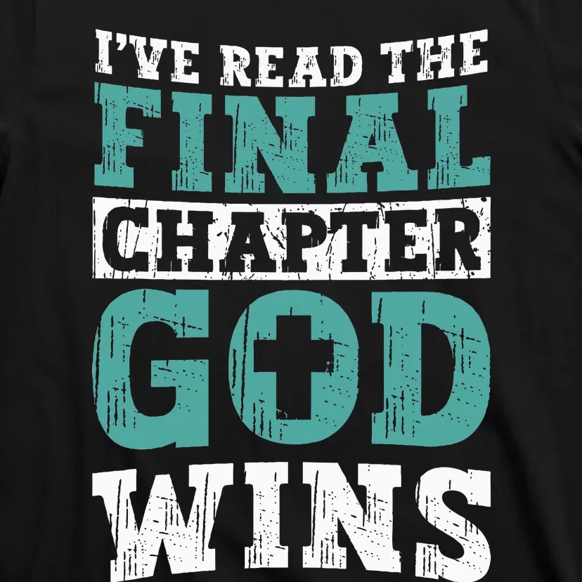 IVe Read The Final Chapter God Wins Christian Religious T-Shirt