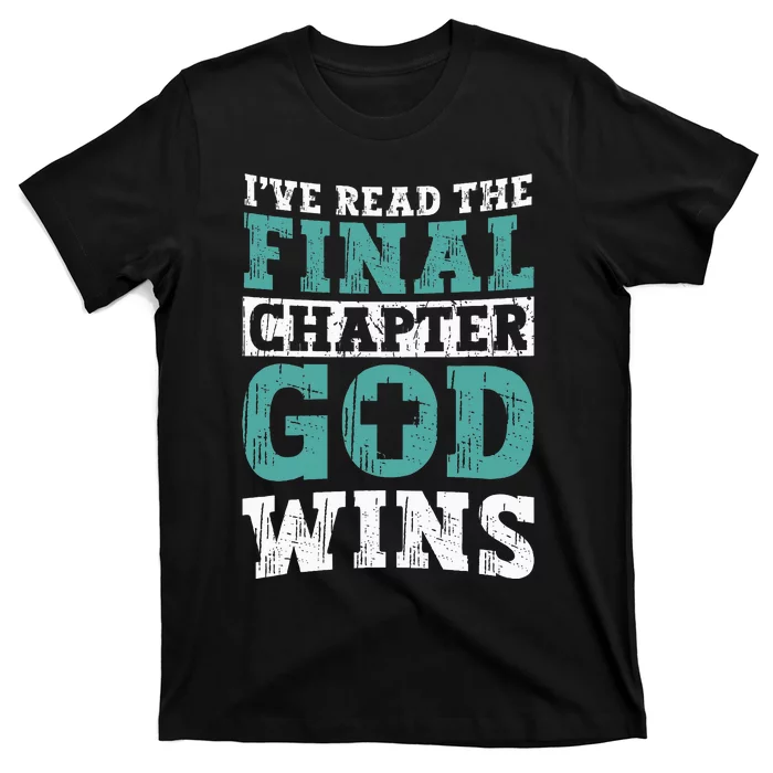 IVe Read The Final Chapter God Wins Christian Religious T-Shirt