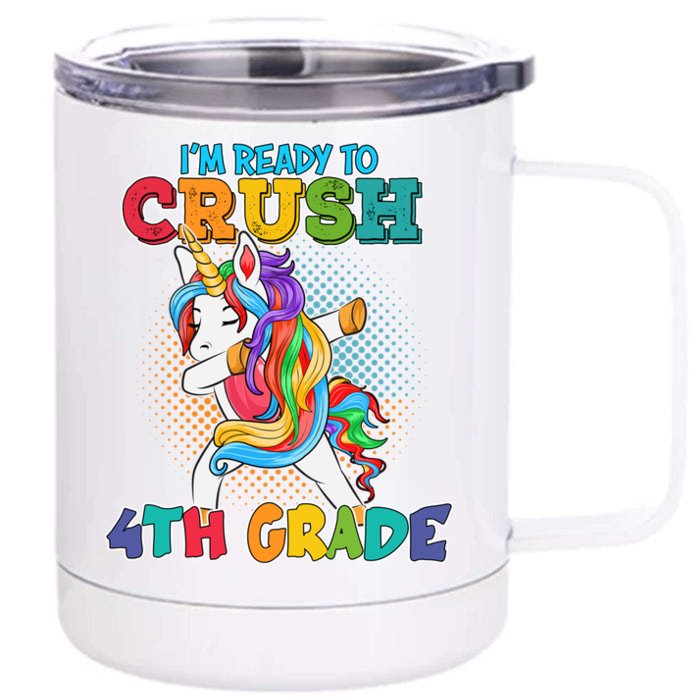 Im Ready To Crush 4Th Grade Unicorn Back To School Great Gift Front & Back 12oz Stainless Steel Tumbler Cup