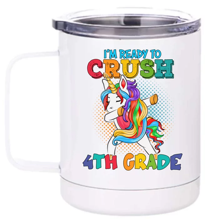 Im Ready To Crush 4Th Grade Unicorn Back To School Great Gift Front & Back 12oz Stainless Steel Tumbler Cup