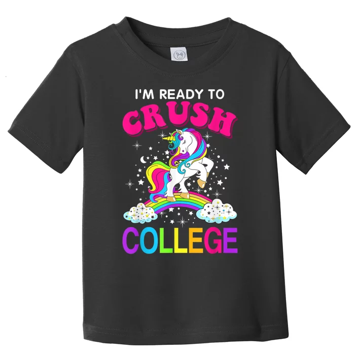 Im Ready To Crush College Unicorn Back To School Toddler T-Shirt