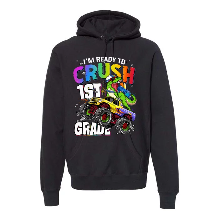 I'm Ready To Crush 1st Grade Dinosaur Back To School Premium Hoodie