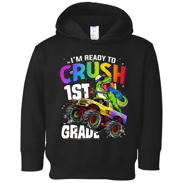 I'm Ready To Crush 1st Grade Dinosaur Back To School Toddler Hoodie