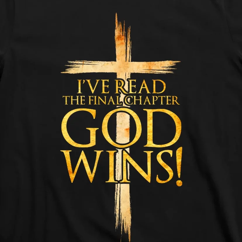 IVe Read The Final Chapter God Wins Christian Faith Cross T-Shirt